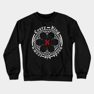 18-crown-6 "Every King needs his crown" reverse design T-Shirt Crewneck Sweatshirt